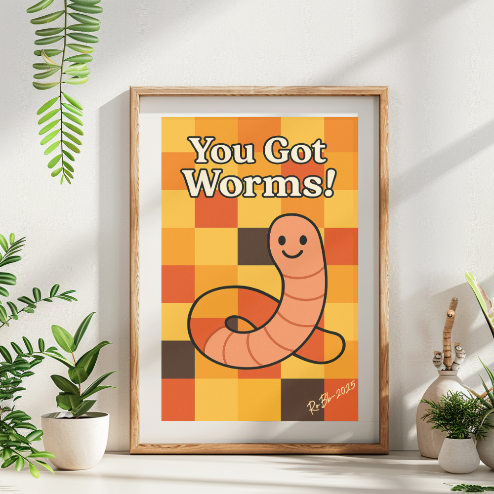 You Got Worms!